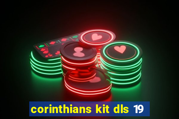 corinthians kit dls 19